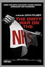 Watch The Dirty War on the National Health Service Merdb