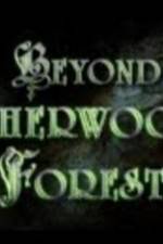 Watch Beyond Sherwood Forest Merdb