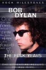 Watch Bob Dylan - The Folk Years Merdb