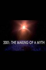 Watch 2001: The Making of a Myth Merdb