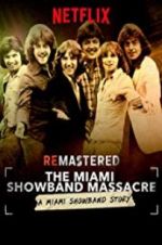 Watch ReMastered: The Miami Showband Massacre Merdb