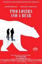 Watch Two Lovers and a Bear Merdb