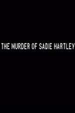 Watch The Murder of Sadie Hartley Merdb