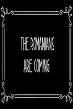 Watch The Romanians Are Coming Merdb