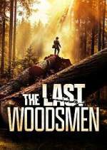 Watch The Last Woodsmen Merdb