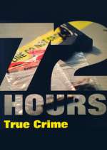 Watch 72 Hours: True Crime Merdb