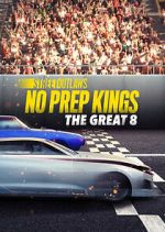 Watch Street Outlaws: No Prep Kings: The Great 8 Merdb