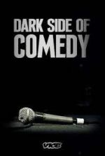 Watch Dark Side of Comedy Merdb