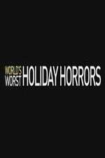 Watch Worlds Worst Holiday Horrors Merdb