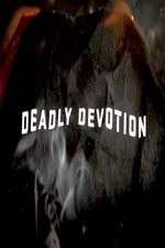 Watch Deadly Devotion Merdb