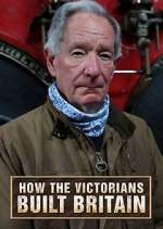 Watch How the Victorians Built Britain Merdb