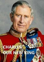 Watch Charles: Our New King Merdb