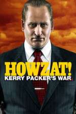 Watch Howzat! Kerry Packer's War Merdb