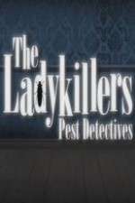 Watch The Ladykillers: Pest Detectives Merdb
