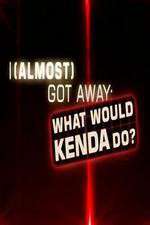 Watch I Almost Got Away with It What Would Kenda Do Merdb