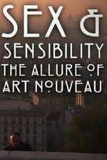 Watch Sex and Sensibility The Allure of Art Nouveau Merdb