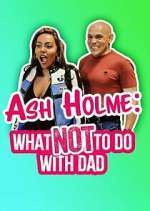 Watch Ash Holme: What Not To Do With Dad Merdb