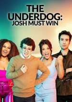 Watch The Underdog: Josh Must Win Merdb