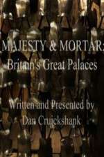 Watch Majesty and Mortar - Britains Great Palaces Merdb