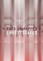 Watch Food Unwrapped Investigates Merdb