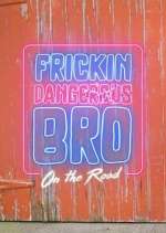 Watch Frickin Dangerous Bro... On the Road Merdb