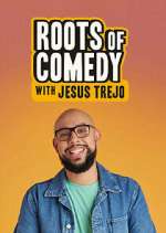 Watch Roots of Comedy with Jesus Trejo Merdb