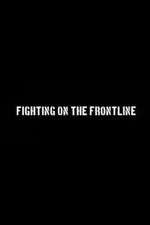 Watch Fighting on the Frontline Merdb