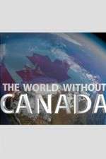 Watch The World Without Canada Merdb