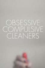 Watch Obsessive Compulsive Cleaners Merdb