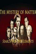 Watch The Mystery of Matter: Search for the Elements Merdb