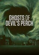 Watch Ghosts of Devil's Perch Merdb
