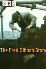 Watch The Fred Dibnah Story Merdb