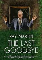 Watch Ray Martin: The Last Goodbye Merdb