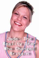 Watch Jade: The Reality Star Who Changed Britain Merdb