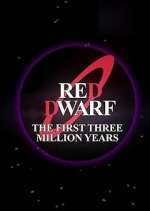 Watch Red Dwarf: The First Three Million Years Merdb